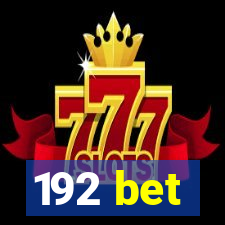 192 bet